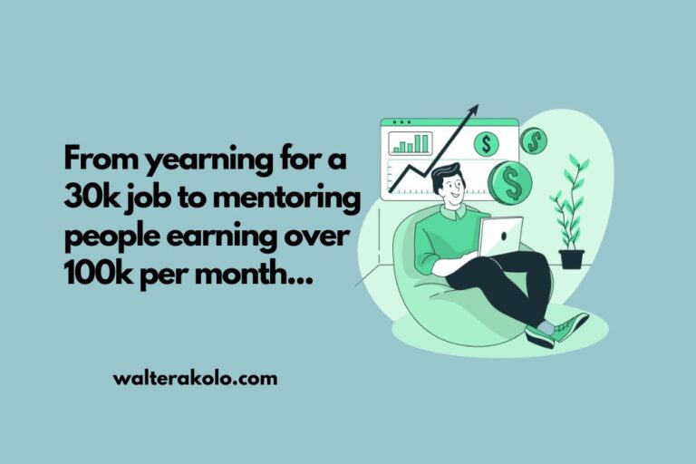 From yearning for a 30k job to mentoring people earning over 100k per month…